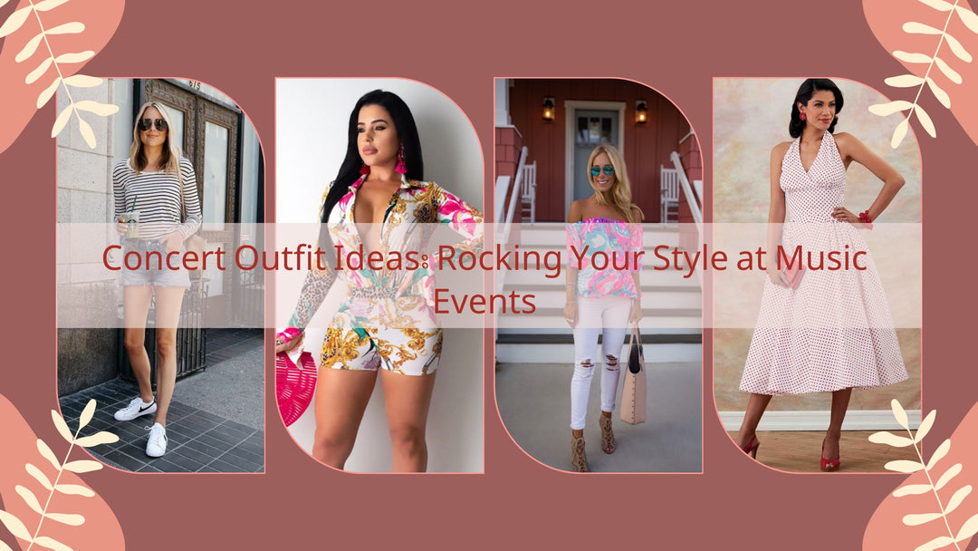 Concert Outfit Ideas: Rocking Your Style at Music Events