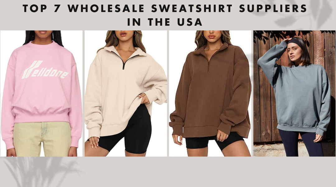 Top 7 Wholesale Sweatshirt Suppliers in the USA