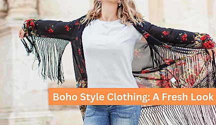 Boho Style Clothing: A Fresh Look !